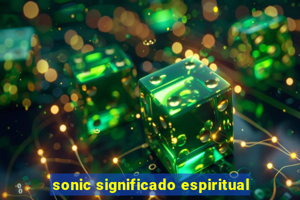 sonic significado espiritual